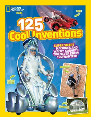 125 Cool Inventions: Supersmart Machines and Wacky Gadgets You Never Knew You Wanted! - Paperback | Diverse Reads