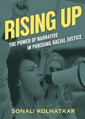 Rising Up: The Power of Narrative in Pursuing Racial Justice - Paperback | Diverse Reads