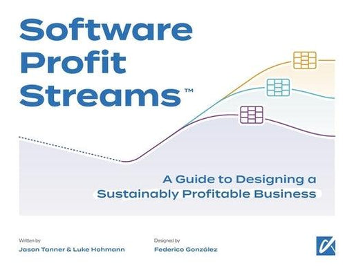 Software Profit Streams(TM): A Guide to Designing a Sustainably Profitable Business - Paperback | Diverse Reads