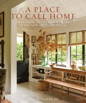 A Place to Call Home: Tradition, Style, and Memory in the New American House - Hardcover | Diverse Reads
