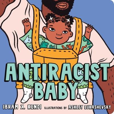Antiracist Baby Board Book - Board Book |  Diverse Reads