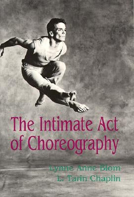 The Intimate Act Of Choreography - Paperback | Diverse Reads