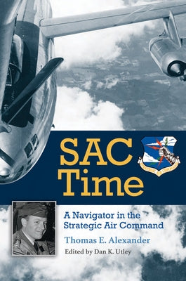 SAC Time: A Navigator in the Strategic Air Command - Hardcover | Diverse Reads