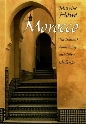 Morocco: The Islamist Awakening and Other Challenges - Hardcover | Diverse Reads