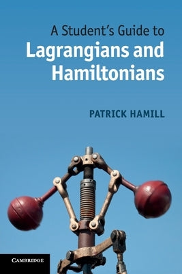A Student's Guide to Lagrangians and Hamiltonians - Paperback | Diverse Reads