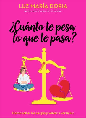¿Cuánto te pesa lo que te pasa? / How Much Does What Happens Weigh on You? - Paperback | Diverse Reads