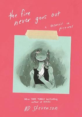 The Fire Never Goes Out: A Memoir in Pictures - Paperback | Diverse Reads