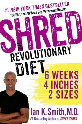 Shred: The Revolutionary Diet: 6 Weeks 4 Inches 2 Sizes - Paperback | Diverse Reads