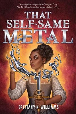 That Self-Same Metal (the Forge & Fracture Saga, Book 1) - Hardcover | Diverse Reads