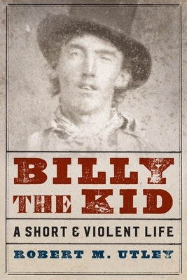 Billy the Kid: A Short and Violent Life - Paperback | Diverse Reads