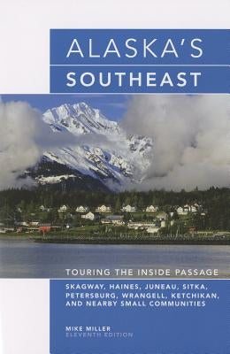 Alaska's Southeast: Touring The Inside Passage - Paperback | Diverse Reads