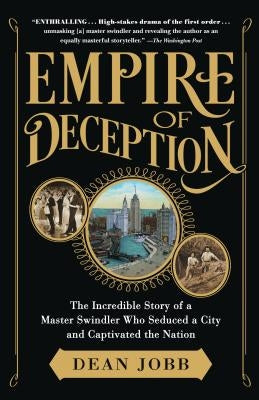 Empire of Deception: The Incredible Story of a Master Swindler Who Seduced a City and Captivated the Nation - Paperback | Diverse Reads