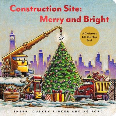 Construction Site: Merry and Bright: A Christmas Lift-The-Flap Book - Board Book | Diverse Reads