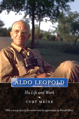 Aldo Leopold: His Life and Work - Paperback | Diverse Reads