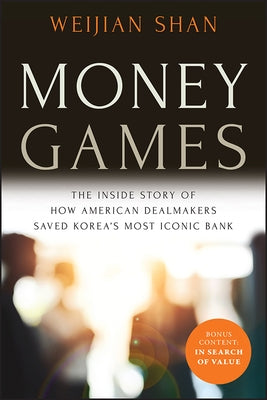 Money Games: The Inside Story of How American Dealmakers Saved Korea's Most Iconic Bank - Paperback | Diverse Reads