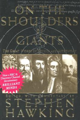 On the Shoulders of Giants: The Great Works of Physics and Astronomy - Paperback | Diverse Reads