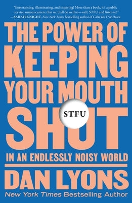 Stfu: The Power of Keeping Your Mouth Shut in an Endlessly Noisy World - Paperback | Diverse Reads