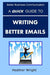 A Quick Guide to Writing Better Emails - Paperback | Diverse Reads