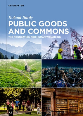 Public Goods and Commons: The Foundation for Human Wellbeing - Hardcover | Diverse Reads