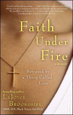 Faith Under Fire: Betrayed by a Thing Called Love - Paperback | Diverse Reads