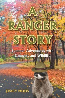 A Ranger Story: Summer Adventures with Campers and Wildlife - Paperback | Diverse Reads