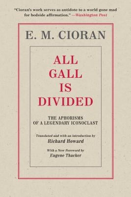 All Gall Is Divided: The Aphorisms of a Legendary Iconoclast - Paperback | Diverse Reads