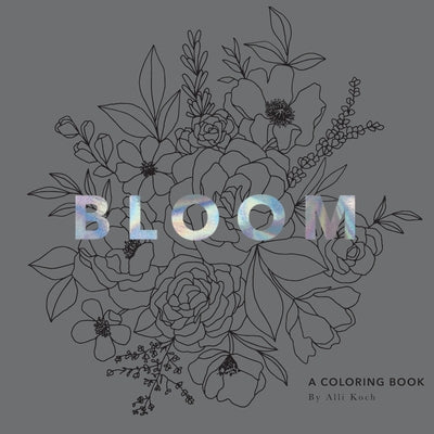 Bloom: A Flower Coloring Book - Paperback | Diverse Reads