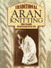 Traditional Aran Knitting (Dover Books on Knitting,Tatting, and Lace Making Series) - Paperback | Diverse Reads