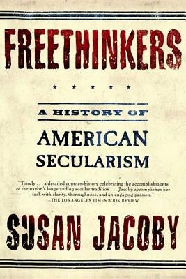 Freethinkers: A History of American Secularism - Paperback | Diverse Reads