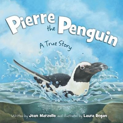 Pierre the Penguin: A True Story - Hardcover | Diverse Reads