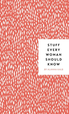 Stuff Every Woman Should Know - Hardcover | Diverse Reads