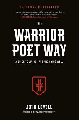 The Warrior Poet Way: A Guide to Living Free and Dying Well - Hardcover | Diverse Reads