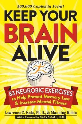 Keep Your Brain Alive: 83 Neurobic Exercises to Help Prevent Memory Loss and Increase Mental Fitness - Paperback | Diverse Reads