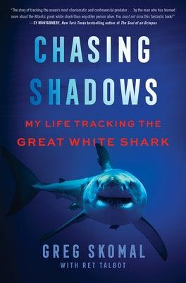 Chasing Shadows: My Life Tracking the Great White Shark - Hardcover | Diverse Reads
