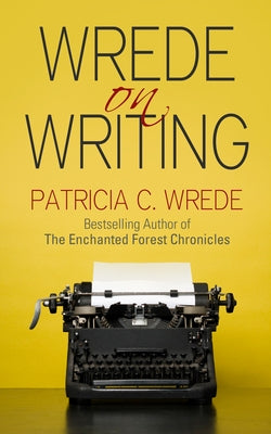 Wrede on Writing: Tips, Hints, and Opinions on Writing - Paperback | Diverse Reads