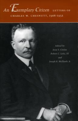 An Exemplary Citizen: Letters of Charles W. Chesnutt, 1906-1932 - Hardcover | Diverse Reads