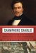 Champagne Charlie: The Frenchman Who Taught Americans to Love Champagne - Hardcover | Diverse Reads