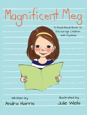 Magnificent Meg: A Read-Aloud Book to Encourage Children with Dyslexia - Hardcover | Diverse Reads