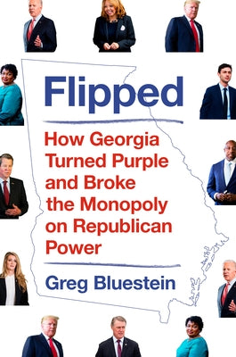 Flipped: How Georgia Turned Purple and Broke the Monopoly on Republican Power - Hardcover | Diverse Reads