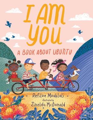 I Am You: A Book about Ubuntu - Hardcover |  Diverse Reads