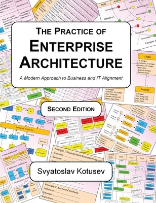 The Practice of Enterprise Architecture: A Modern Approach to Business and IT Alignment - Hardcover | Diverse Reads