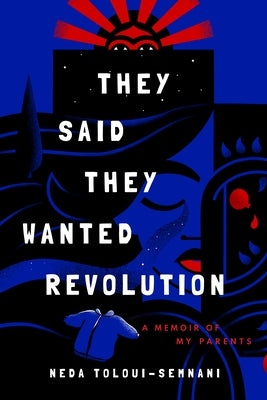 They Said They Wanted Revolution: A Memoir of My Parents - Paperback | Diverse Reads