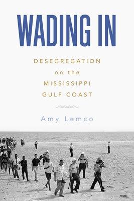 Wading in: Desegregation on the Mississippi Gulf Coast - Paperback | Diverse Reads