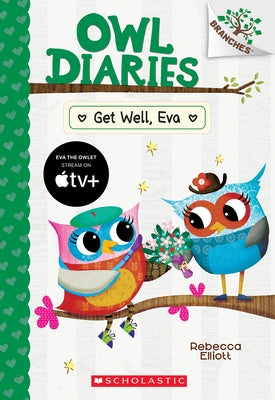 Get Well, Eva: A Branches Book (Owl Diaries #16) - Paperback | Diverse Reads