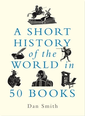 A Short History of the World in 50 Books - Hardcover | Diverse Reads