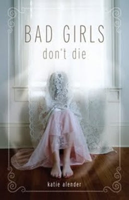 Bad Girls Don't Die (Bad Girls Don't Die Series #1) - Paperback | Diverse Reads