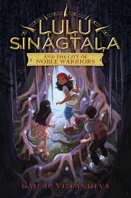 Lulu Sinagtala and the City of Noble Warriors - Hardcover | Diverse Reads