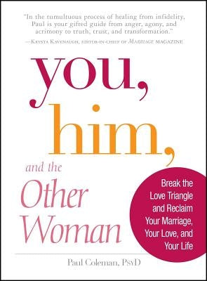 You, Him and the Other Woman: Break the Love Triangle and Reclaim Your Marriage, Your Love, and Your Life - Paperback | Diverse Reads