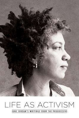 Life as Activism: June Jordan's Writings from the Progressive - Paperback |  Diverse Reads