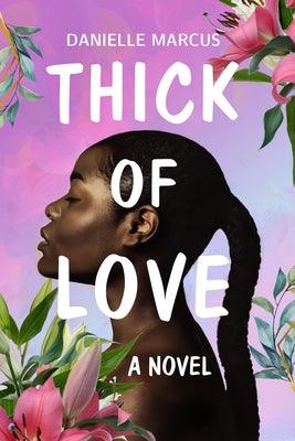 Thick of Love - Paperback | Diverse Reads
